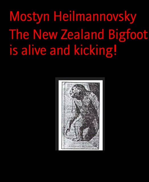 The New Zealand Bigfoot is Alive and Kicking!
