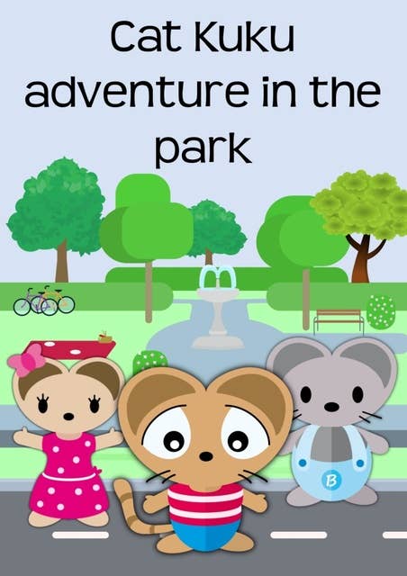 Cat Kuku adventure in the park: Children's books with the cat