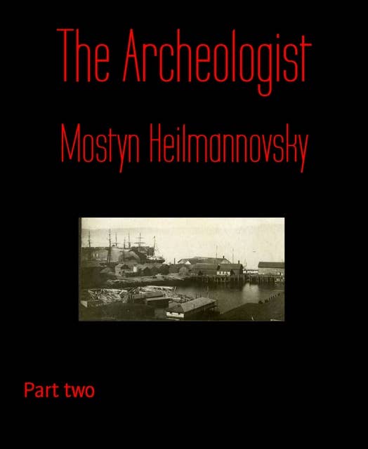 The Archeologist: Part two