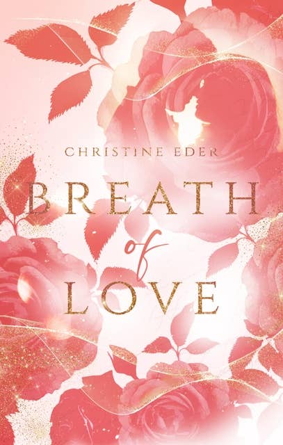 Breath of Love: Band 3
