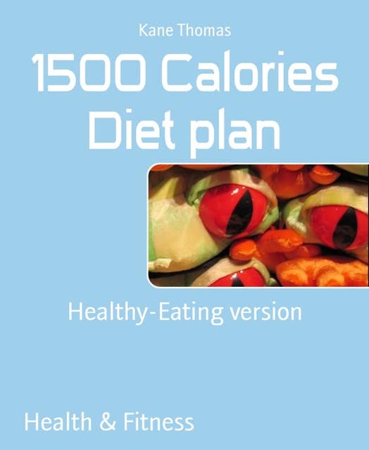 1500 Calories Diet plan: Healthy-Eating version