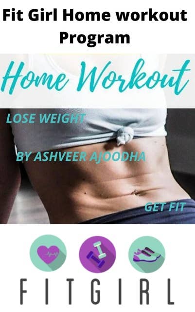 Fit Girl Home Fitness Program: Get fit from home