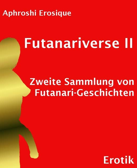 Futanariverse II: Zweite Sammlung von Futanari-Geschichten