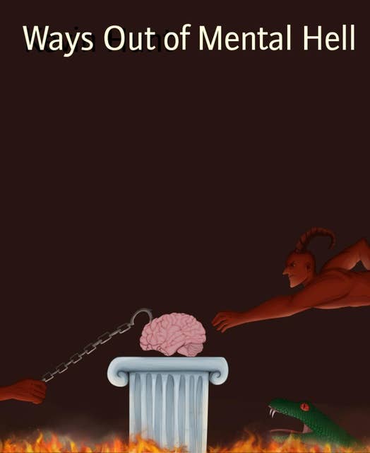 Ways Out of Mental Hell