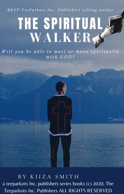 The Spiritual Walker: will you be able to wait or move spiritually with GOD?