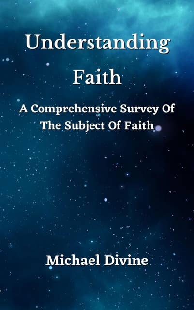 Pistis: A Comprehensive Survey Of The Subject Of Faith
