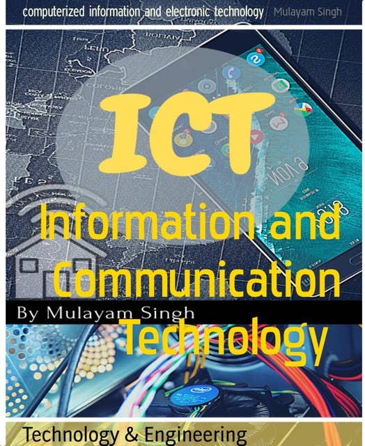 Information and Communication Technology: computerized information and electronic technology
