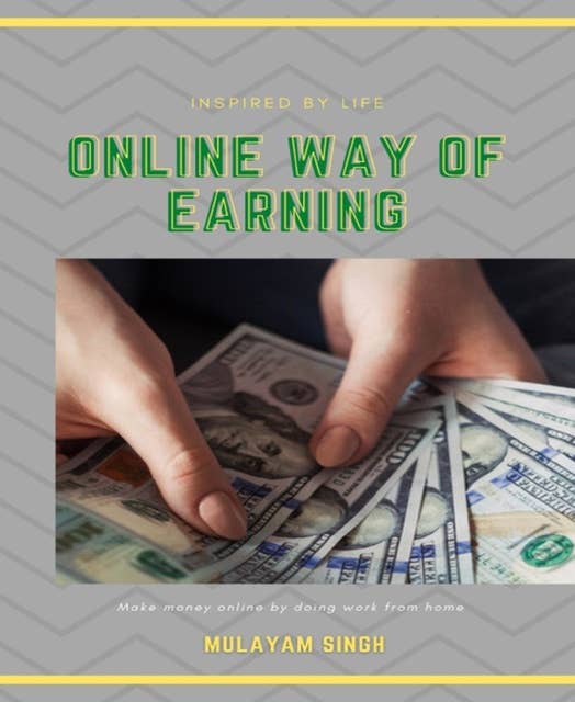 Online Way of Earning: Making money working from home