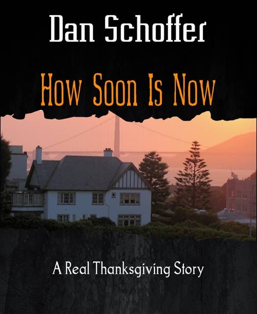 How Soon Is Now: A Real Thanksgiving Story