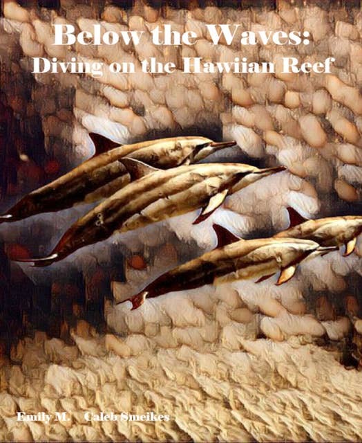 Below the Waves: Diving on the Hawaiian Reef: Old West Style