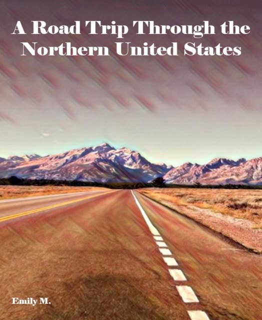A Road Trip Through the Northern United States: Water Color Style