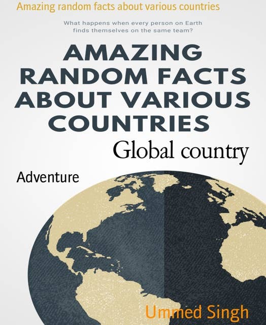 Global country: Amazing random facts about various countries