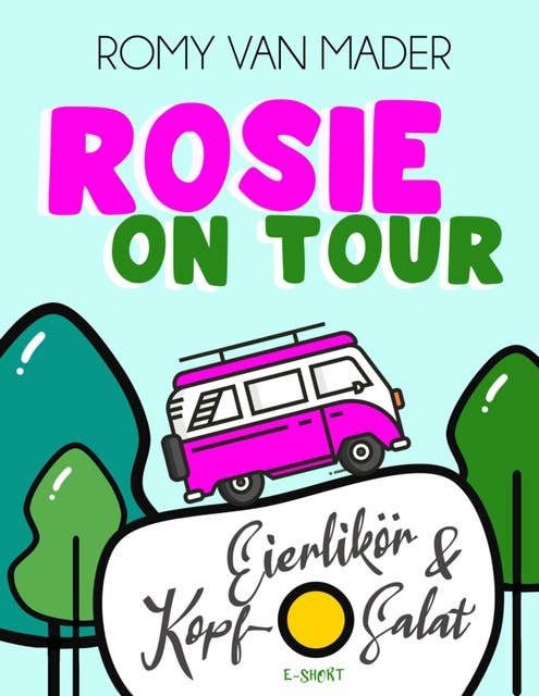 ROSIE ON TOUR: Eierlikör und Kopfsalat