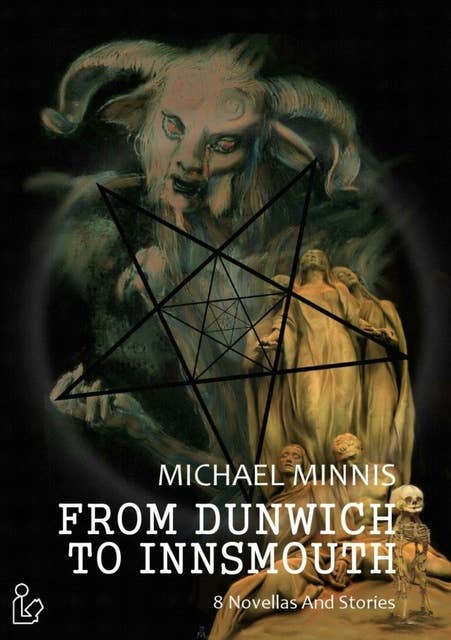 FROM DUNWICH TO INNSMOUTH: 8 novellas and stories