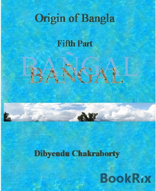 Origin of Bangla Fifth Part Bangal