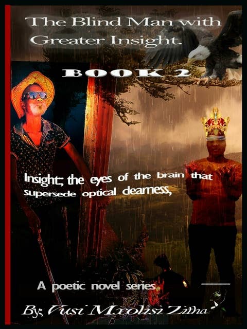 The Blind Man With Greater Insight Part 2: Blindness Is Not Only a Literal Loss of Sight; But Figuratively a Lack of Insight