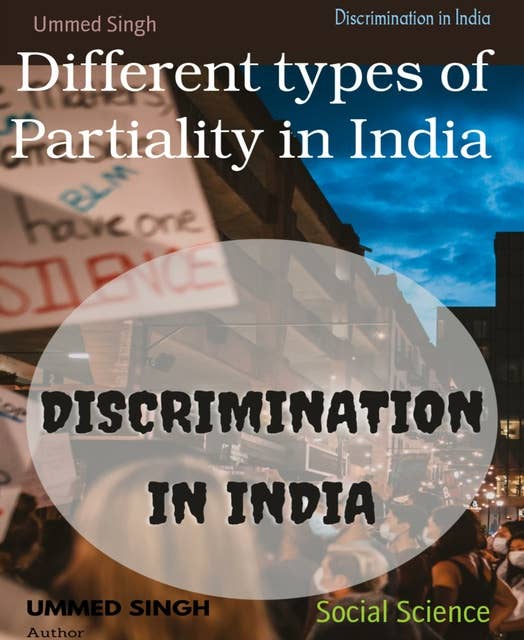 Discrimination in India: Different types of Partiality in India