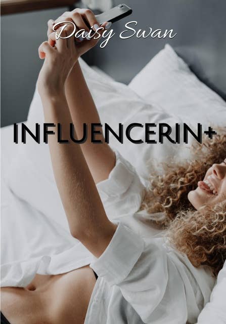 Influencerin+: Eine Kollegin mit gewissen Vorzügen