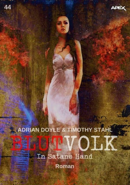 BLUTVOLK, Band 44: IN SATANS HAND: Die große Vampir-Saga von Adrian Doyle & Timothy Stahl