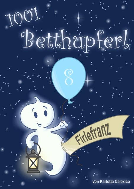 1001 Betthupferl: FIRLEFRANZ