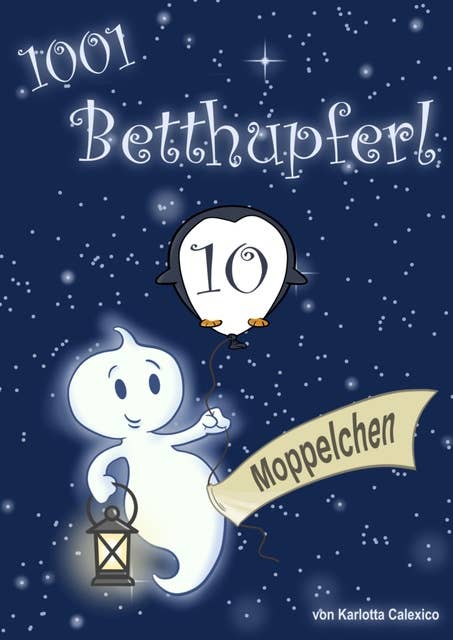 1001 Betthupferl: MOPPELCHEN