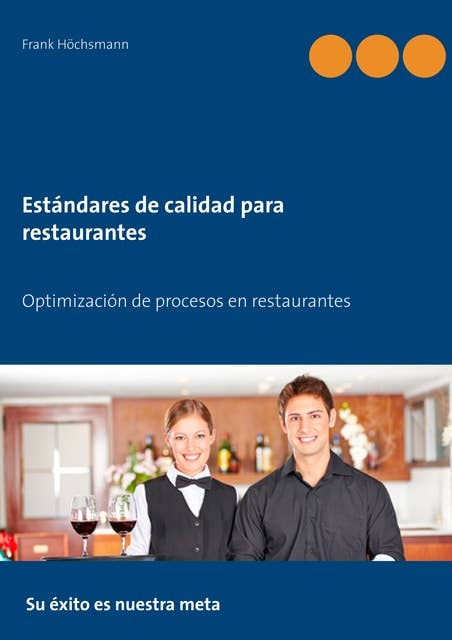Estándares de calidad para restaurantes: Optimización de procesos en restaurantes