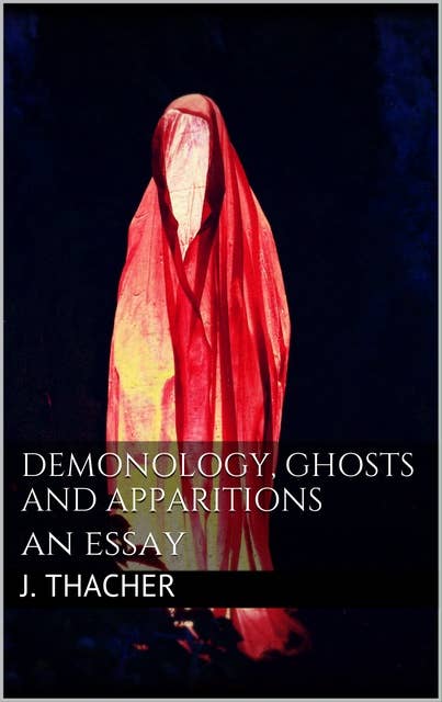 Demonology, Ghosts and Apparitions