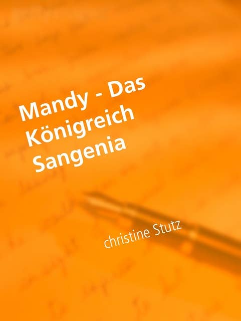 Mandy - Das Königreich Sangenia: ein modernes Märchen