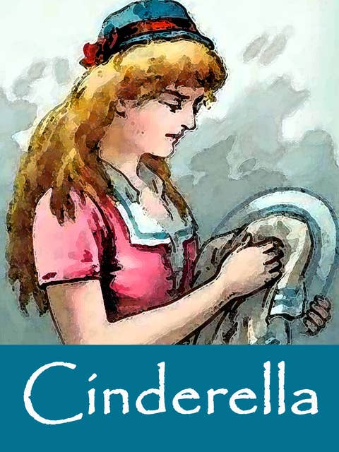 Cinderella: (illustrated)