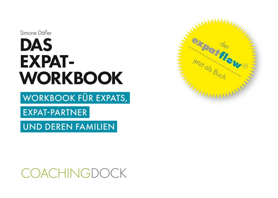 Das Expat-Workbook: Workbook für Expats, Expat-Partner und deren Familien
