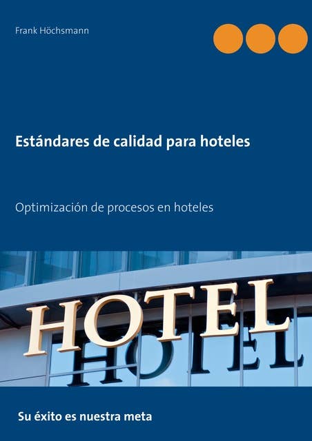 Estándares de calidad para hoteles: Optimización de procesos en hoteles