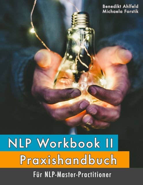 NLP Workbook II: Praxishandbuch für NLP-Master-Practitioner