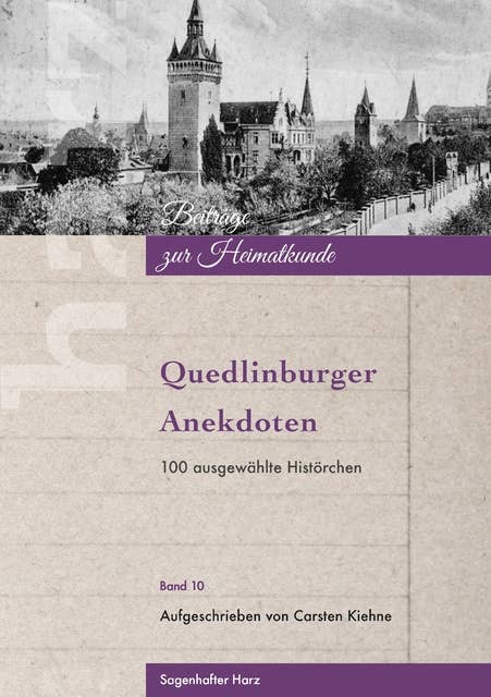 Quedlinburger Anekdoten: 100 ausgewählte Histörchen