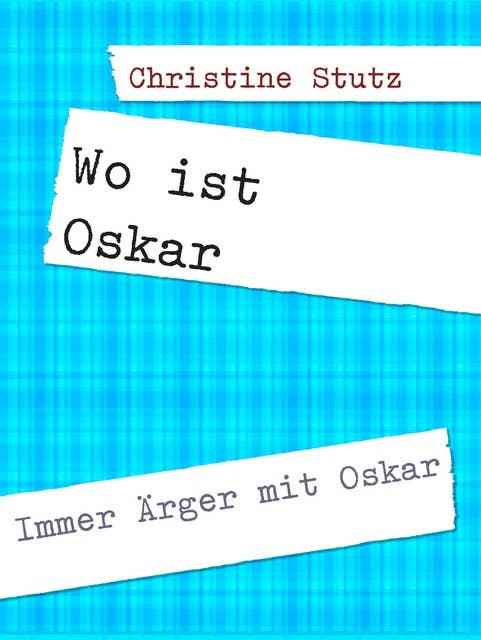 Wo ist Oskar: Immer Ärger mit Oskar