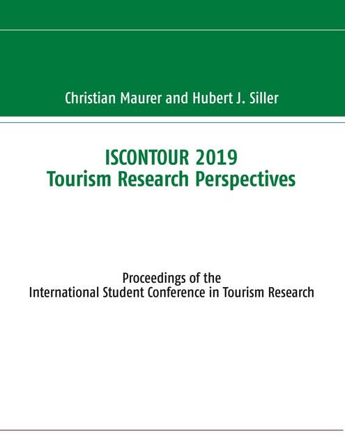 ISCONTOUR 2019 Tourism Research Perspectives: Proceedings of the International Student Conference in Tourism Research