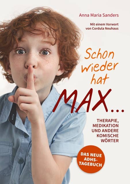 Schon wieder hat Max ...: Therapie, Medikation und andere komische Wörter