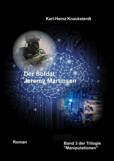 Der Soldat Jeremy Martinsen: Ein Roman von heute und morgen