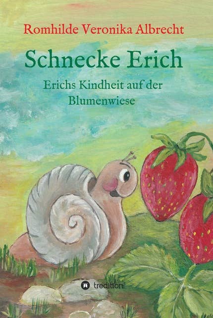 Schnecke Erich - Teil 1: Erichs Kindheit auf der Blumenwiese