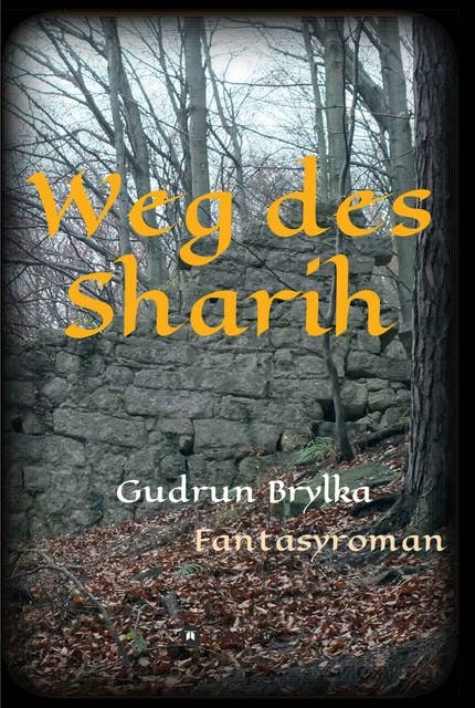 Weg des Sharih: Fantasyroman