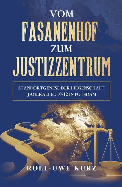 Vom Fasanenhof zum Justizzentrum: Standortgenese der Liegenschaft Jägerallee 10-12 in Potsdam