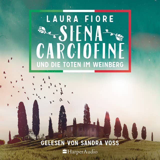 Siena Carciofine und die Toten im Weinberg: Ein Toskana-Krimi