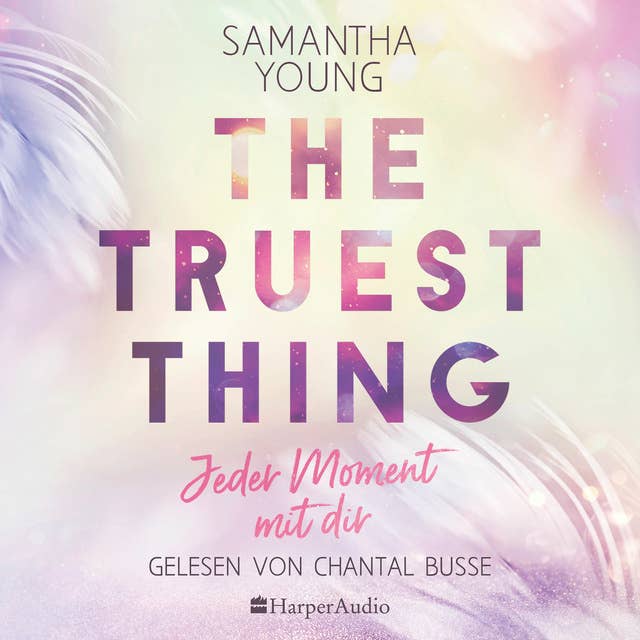 Cover for The Truest Thing: Jeder Moment mit dir