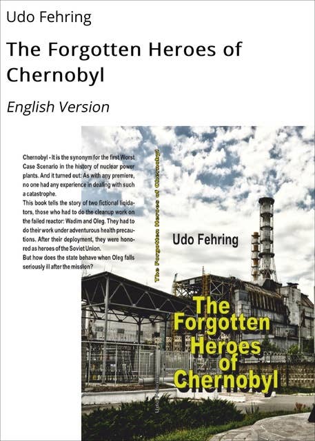 The Forgotten Heroes of Chernobyl: English Version