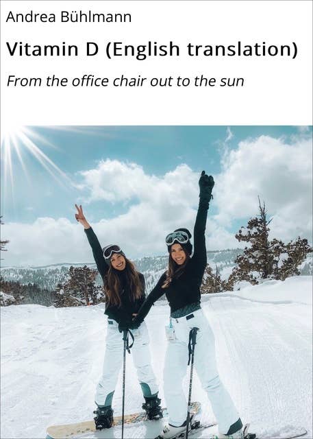 Vitamin D (English translation): From the office chair out to the sun