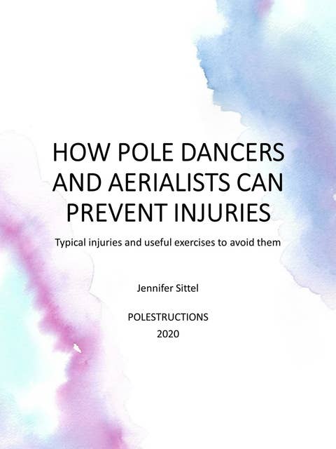 HOW POLE DANCERS AND AERIALISTS CAN PREVENT INJURIES: Typical injuries and useful exercises to avoid them