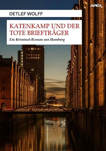 KATENKAMP UND DER TOTE BRIEFTRÄGER: Ein Kriminal-Roman aus Hamburg
