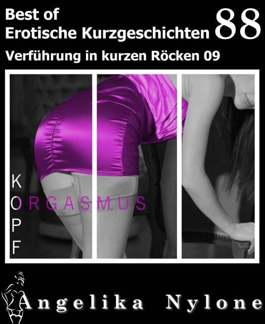 Erotische Kurzgeschichten - Best of 88: Verführung in kurzen Röcken 09