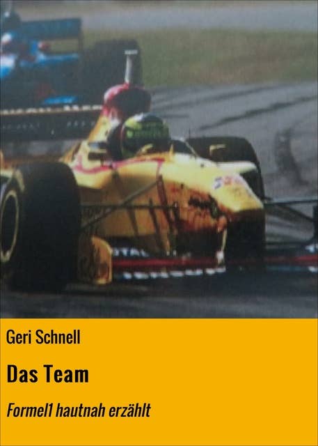 Das Team: Formel1 hautnah erzählt