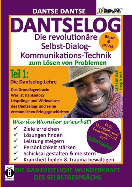DantseLog: Die revolutionäre Selbst-Dialog-Kommunikations-Technik zum Lösen von Problemen.