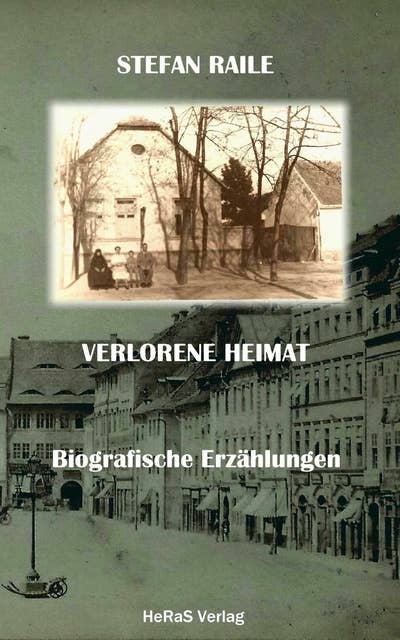 Verlorene Heimat: Biografische Erzählungen
